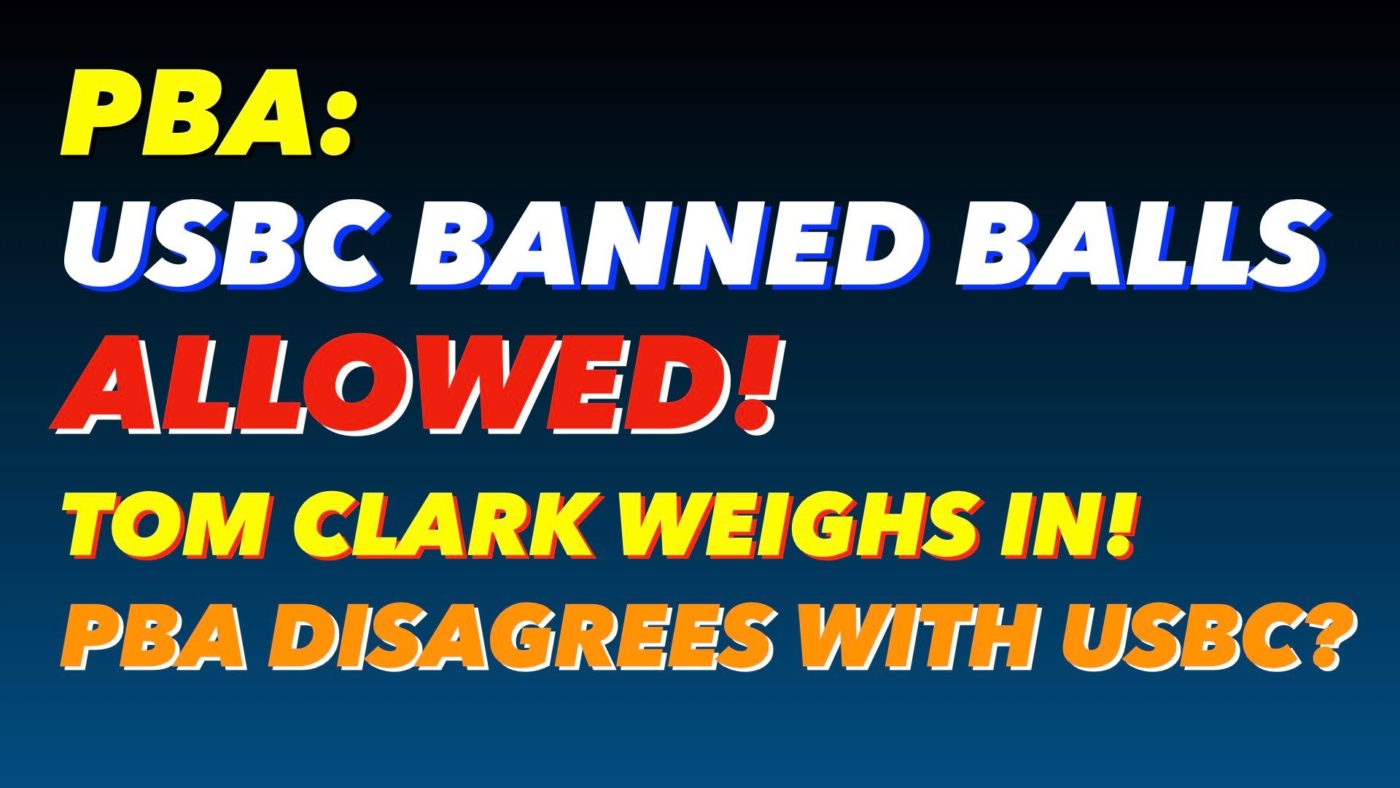 Tom Clark Chimes In On USBC Bans - Okay In Local Tournaments, Leagues and PBA! - BowlersMart