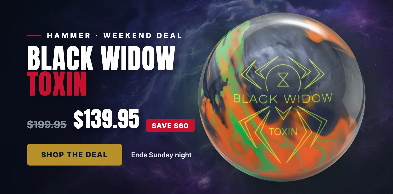 Black Widow Toxin Hybrid weekend deal, ends Sunday night. Now $139.95, save $60. Shop the deal.