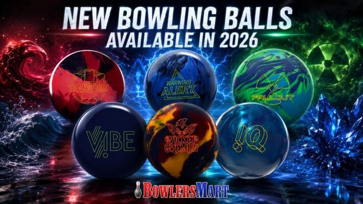 New Bowling Balls Available in 2026 - BowlersMart