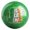 Irish I Were Drunk bowling ball front