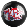 Shut Up And Bowl bowling ball front